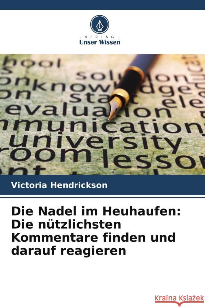 Die Nadel im Heuhaufen: Die nützlichsten Kommentare finden und darauf reagieren Victoria Hendrickson 9786205279779 Verlag Unser Wissen - książka