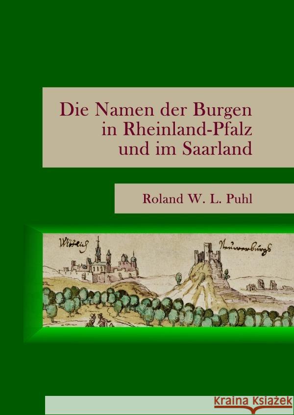 Die Namen der Burgen in Rheinland-Pfalz und im Saarland Puhl, Roland W. L. 9783759847980 epubli - książka