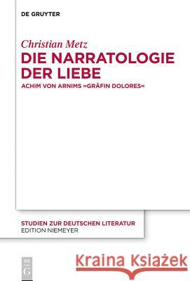 Die Narratologie der Liebe Christian Metz 9783110265200 De Gruyter - książka