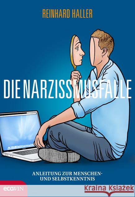 Die Narzissmusfalle : Anleitung zur Menschen- und Selbstkenntnis Haller, Reinhard 9783711000378 Ecowin Verlag - książka