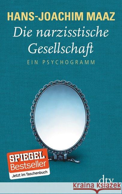 Die narzisstische Gesellschaft : Ein Psychogramm Maaz, Hans-Joachim 9783423348218 DTV - książka