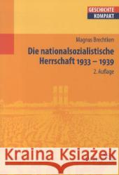 Die nationalsozialistische Herrschaft 1933-1939 Brechtken, Magnus 9783534248926 Wissenschaftliche Buchgesellschaft - książka