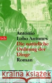 Die natürliche Ordnung der Dinge : Roman Antunes, António Lobo Meyer-Minnemann, Maralde  9783442733897 btb - książka