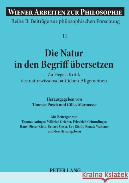 Die Natur in den Begriff übersetzen; Zu Hegels Kritik des naturwissenschaftlichen Allgemeinen- Mit dem Erstabdruck der Einleitung zu Hegels Vorlesung Haltmayer, Stephan 9783631524961 Lang, Peter, Gmbh, Internationaler Verlag Der - książka