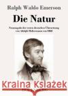 Die Natur: Neuausgabe der ersten deutschen Übersetzung von Adolph Holtermann von 1868 Ralph Waldo Emerson 9783743744486 Hofenberg