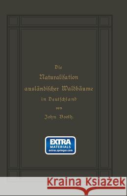 Die Naturalisation Ausländischer Waldbäume in Deutschland Booth, John 9783642518041 Springer - książka