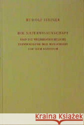 Die Naturwissenschaft und die weltgeschichtliche Entwickelung d. Menschheit seit dem Altertum : 2 Vorträge, Dornach 15.-16. Mai 1921 u. 4 Vorträge, Stuttgart 21.-24. Mai 1921 (Gesamtausg., Vorträge) Steiner, Rudolf 9783727432507 Rudolf Steiner Verlag - książka