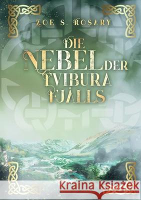 Die Nebel der Tvibura Fjålls Rosary, Zoe S. 9783755712794 Books on Demand - książka