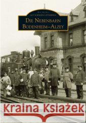 Die Nebenbahn Bodenheim-Alzey Hinkel, Manfred, Fillinger, Gerhard 9783866800717 Sutton Verlag GmbH - książka