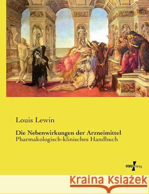 Die Nebenwirkungen der Arzneimittel: Pharmakologisch-klinisches Handbuch Lewin, Louis 9783737213134 Vero Verlag - książka