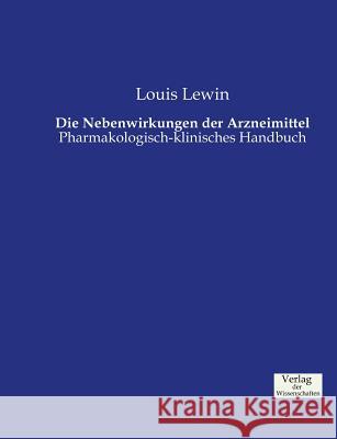 Die Nebenwirkungen der Arzneimittel: Pharmakologisch-klinisches Handbuch Lewin, Louis 9783957003997 Verlag Der Wissenschaften - książka