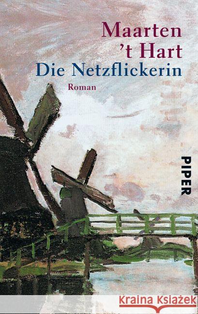 Die Netzflickerin : Roman Hart, Maarten 't   9783492228008 Piper - książka