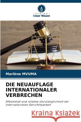 DIE NEUAUFLAGE INTERNATIONALER VERBRECHEN MVUMA, Marlène 9786200741080 Verlag Unser Wissen - książka