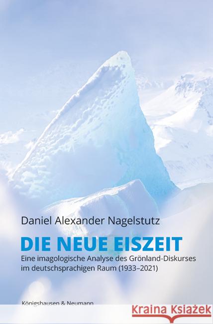 Die neue Eiszeit Nagelstutz, Daniel Alexander 9783826079788 Königshausen & Neumann - książka