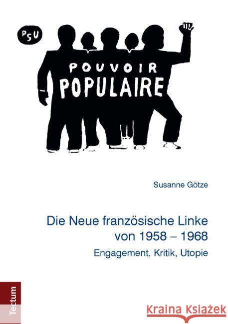 Die Neue französische Linke von 1958 - 1968 : Engagement, Kritik, Utopie. Dissertationsschrift Götze, Susanne 9783828836914 Tectum-Verlag - książka