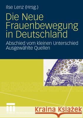 Die Neue Frauenbewegung in Deutschland: Abschied Vom Kleinen Unterschied Ausgewählte Quellen Lenz, Ilse 9783531167640 Vs Verlag F R Sozialwissenschaften - książka