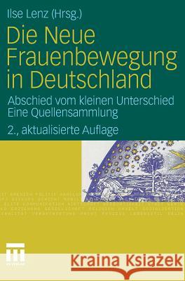 Die Neue Frauenbewegung in Deutschland: Abschied Vom Kleinen Unterschied Eine Quellensammlung Lenz, Ilse 9783531174365 VS Verlag - książka