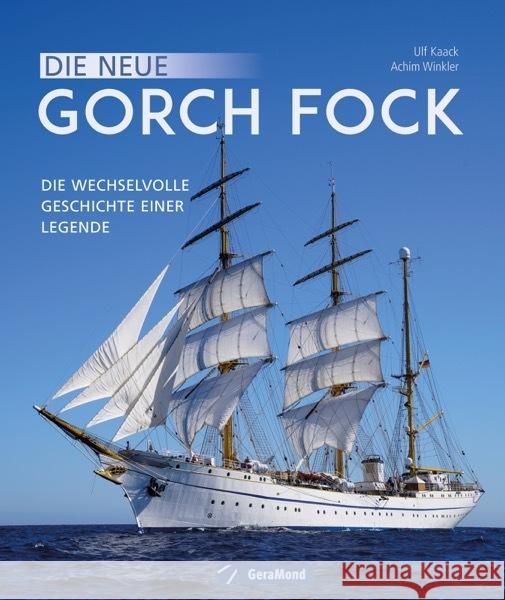 Die neue Gorch Fock Kaack, Ulf, Winkler, Achim 9783964533630 GeraMond - książka