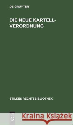 Die Neue Kartellverordnung Wenzel Goldbaum, No Contributor 9783112602379 De Gruyter - książka