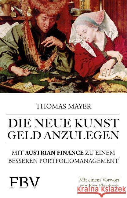 Die neue Kunst Geld anzulegen : Mit Austrian Finance zu einem besseren Portfoliomanagement Mayer, Thomas 9783898799867 FinanzBuch Verlag - książka