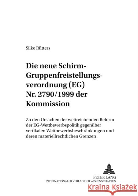 Die Neue «Schirm»- Gruppenfreistellungsverordnung (Eg) Nr. 2790/1999 Der Kommission: Zu Den Ursachen Der Weitreichenden Reform Der Eg-Wettbewerbspolit Baur, Jürgen F. 9783631396445 Lang, Peter, Gmbh, Internationaler Verlag Der - książka