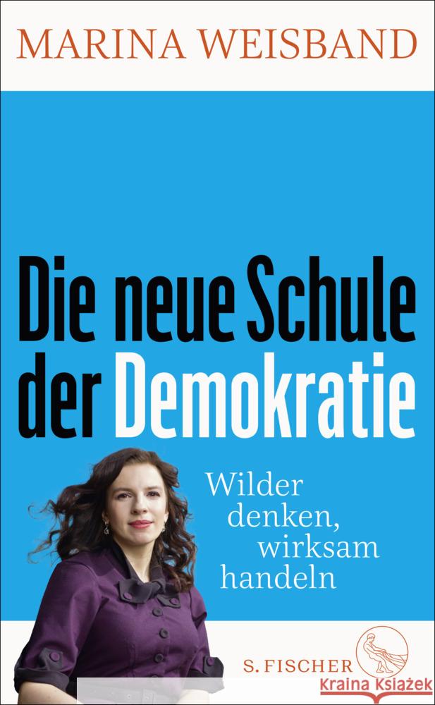 Die neue Schule der Demokratie Weisband, Marina 9783103975925 S. Fischer Verlag GmbH - książka