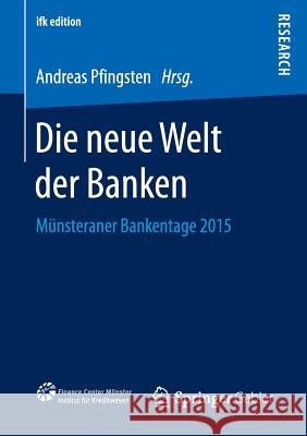 Die Neue Welt Der Banken: Münsteraner Bankentage 2015 Pfingsten, Andreas 9783658148218 Springer Gabler - książka