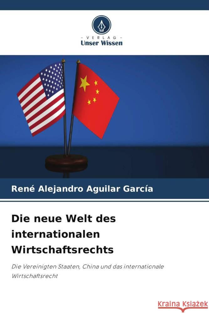 Die neue Welt des internationalen Wirtschaftsrechts Aguilar García, René Alejandro 9786205469262 Verlag Unser Wissen - książka