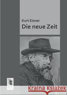 Die Neue Zeit Kurt Eisner 9783955641740 Ehv-History - książka