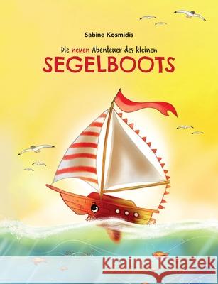 Die neuen Abenteuer des kleinen Segelboots Sabine Kosmidis 9783347199880 Tredition Gmbh - książka