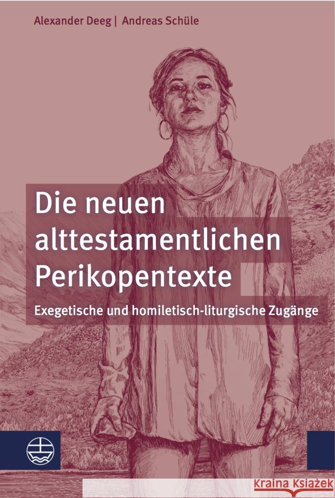 Die Neuen Alttestamentlichen Perikopentexte: Exegetische Und Homiletisch-Liturgische Zugange Alexander Deeg Andreas Schule 9783374066988 Evangelische Verlagsanstalt - książka