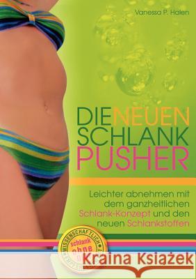 Die neuen Schlank-Pusher: Schlank ohne Diät Vanessa Halen 9783833414732 Books on Demand - książka