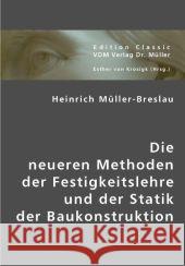 Die neueren Methoden der Festigkeitslehre und der Statik der Baukonstruktion Müller-Breslau, Heinrich 9783836437424 VDM Verlag Dr. Müller - książka