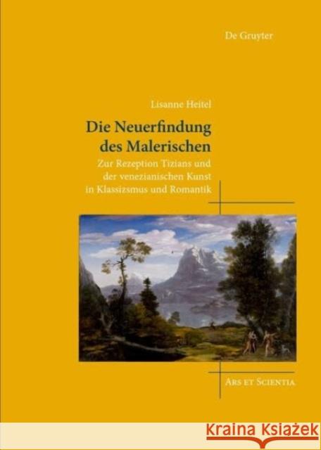 Die Neuerfindung des Malerischen Lisanne Heitel 9783111301884 De Gruyter - książka