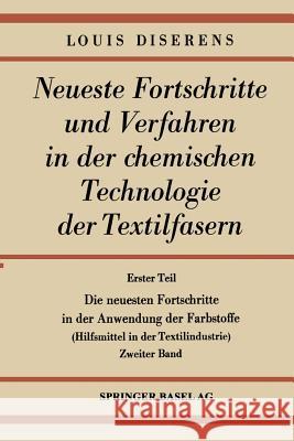 Die Neuesten Fortschritte in Der Anwendung Der Farbstoffe: Hilfsmittel in Der Textilindustrie Diserens, Ludwig 9783034840941 Springer - książka