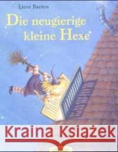 Die neugierige kleine Hexe Baeten, Lieve   9783789163456 Oetinger - książka