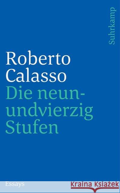 Die neunundvierzig Stufen : Essays Calasso, Roberto 9783518468524 Suhrkamp - książka