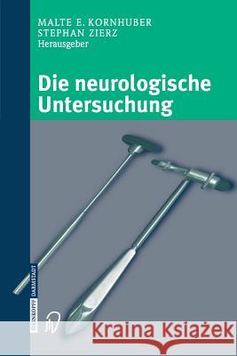 Die neurologische Untersuchung M.E. Kornhuber, S. Zierz 9783798514447 Steinkopff Darmstadt - książka