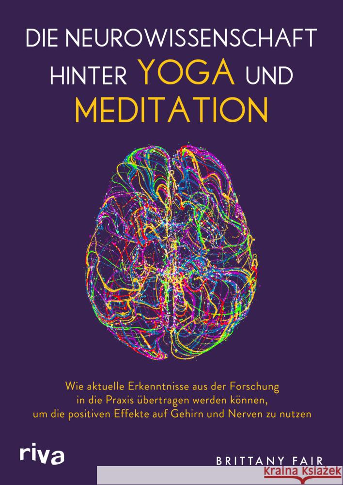 Die Neurowissenschaft hinter Yoga und Meditation Fair, Brittany 9783742313157 Riva - książka