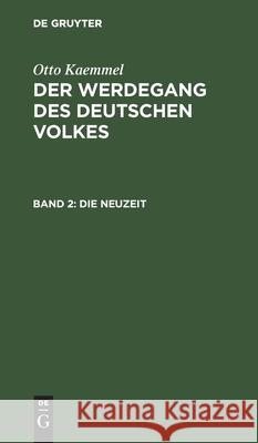 Die Neuzeit Otto Kaemmel, No Contributor 9783112386996 De Gruyter - książka