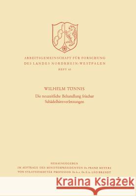 Die Neuzeitliche Behandlung Frischer Schädelhirnverletzungen Tönnis, Wilhelm 9783322983527 Vs Verlag Fur Sozialwissenschaften - książka