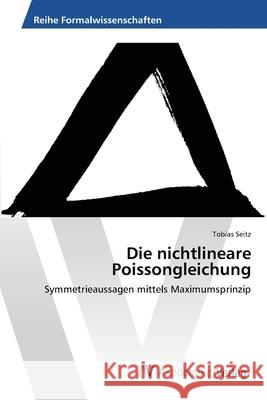 Die nichtlineare Poissongleichung Seitz, Tobias 9783639459166 AV Akademikerverlag - książka