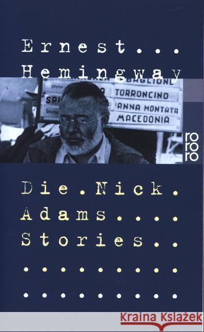 Die Nick Adams Stories : Vorw. v. Philip Young Hemingway, Ernest Horschitz-Horst, Annemarie   Flesch, Richard K. 9783499150913 Rowohlt TB. - książka