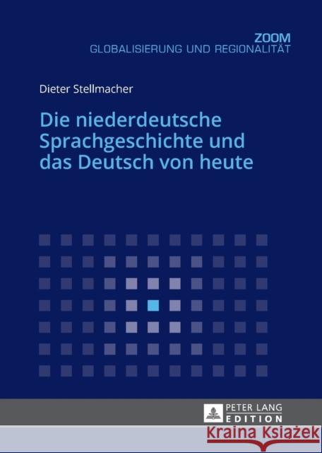 Die Niederdeutsche Sprachgeschichte Und Das Deutsch Von Heute Stellmacher, Dieter 9783631675489 Peter Lang Gmbh, Internationaler Verlag Der W - książka