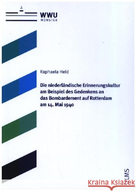 Die niederländische Erinnerungskultur am Beispiel des Gedenkens an das Bombardement auf Rotterdam am 14. Mai 1940 Held, Raphaela 9783487163833 Olms Wissenschaft - książka