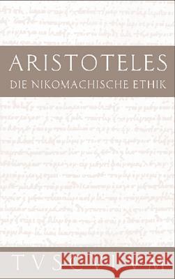 Die Nikomachische Ethik: Griechisch - Deutsch Aristoteles 9783050054827 Artemis & Winkler - książka