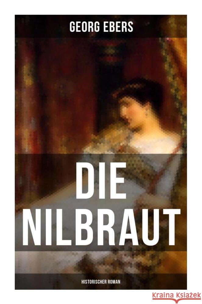 Die Nilbraut (Historischer Roman) Ebers, Georg 9788027266524 Musaicum Books - książka