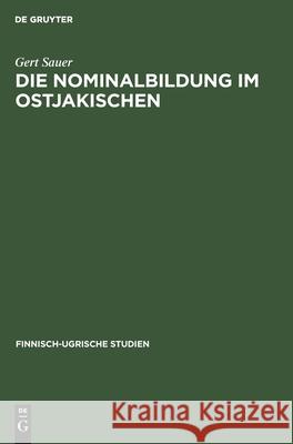 Die Nominalbildung Im Ostjakischen Gert Sauer 9783112535417 De Gruyter - książka