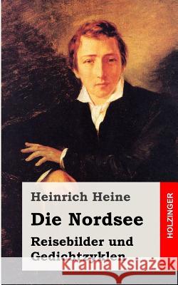 Die Nordsee. 1826 Heinrich Heine 9781482558210 Createspace - książka