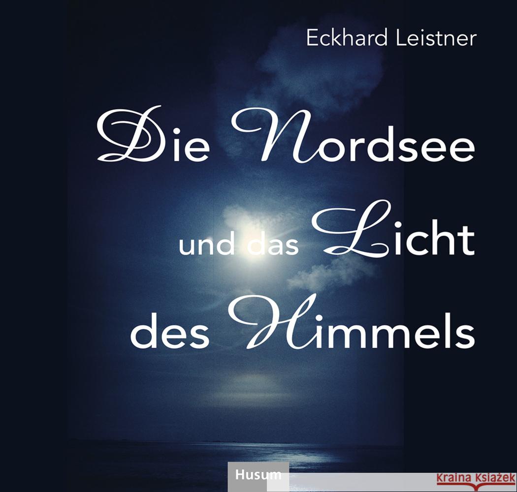 Die Nordsee ud das Licht des Himmels Leistner, Eckhard 9783967171426 Husum - książka